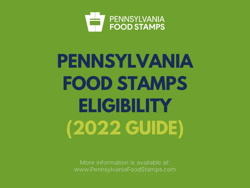 Pennsylvania Food Stamps Eligibility Guide for 2022