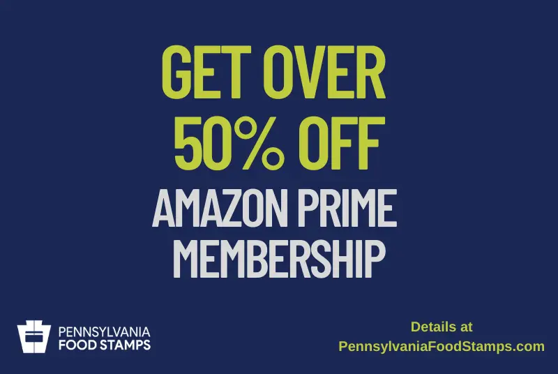 "Amazon Prime Discount for Pennsylvania SNAP and Medicaid"